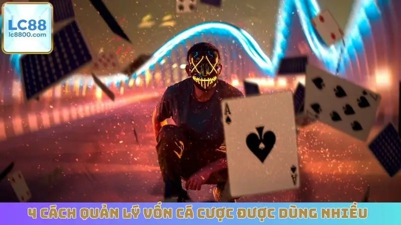 4 cách quản lý vốn cá cược được dùng nhiều