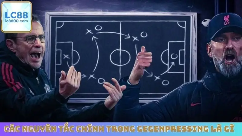 Các nguyên tắc chính trong Gegenpressing là gì