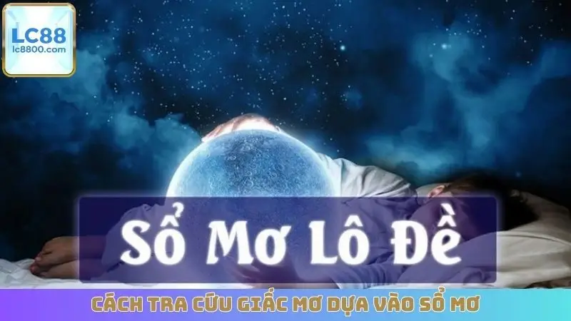 Cách tra cứu giấc mơ dựa vào sổ mơ