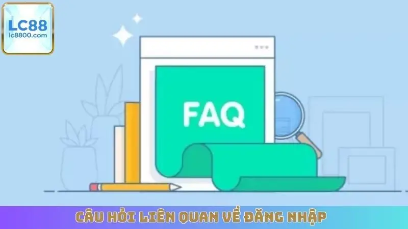 Câu hỏi liên quan về đăng nhập