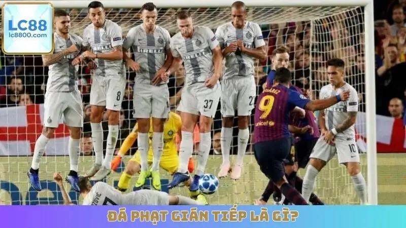 Đá Phạt Gián Tiếp Là Gì