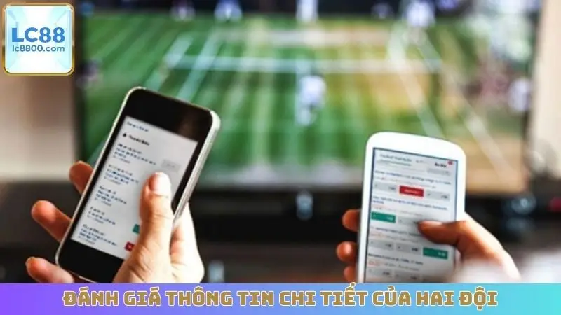 Đánh giá thông tin chi tiết của hai đội