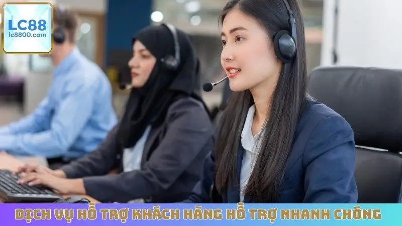 Dịch vụ hỗ trợ khách hàng hỗ trợ nhanh chóng