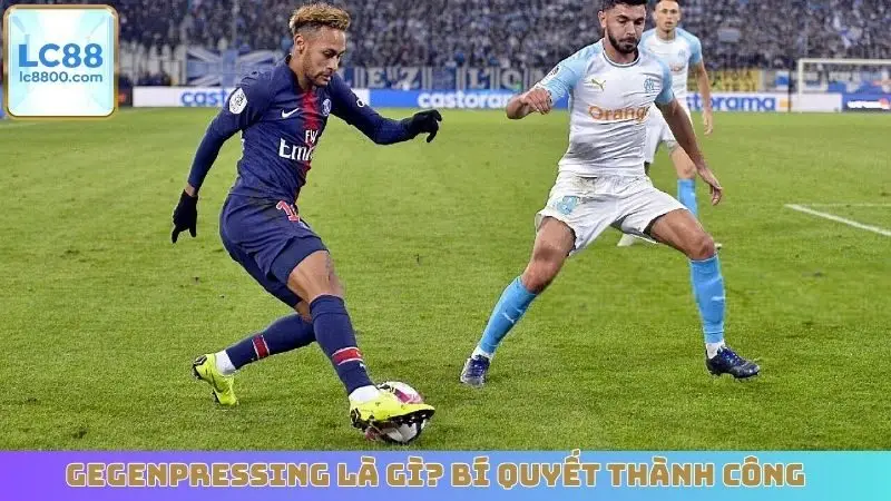 Gegenpressing Là Gì? Bí Quyết Thành Công