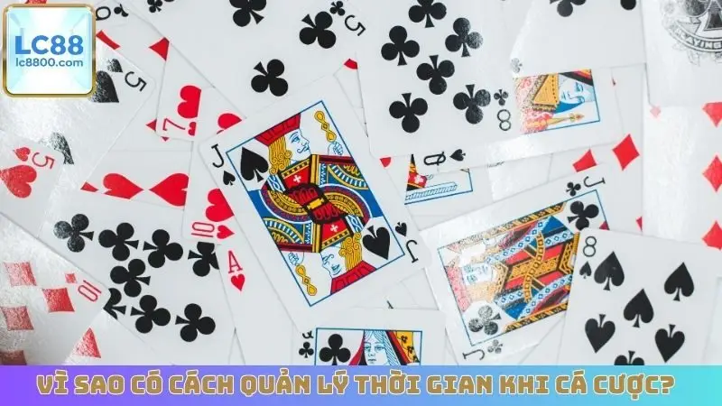 Vì sao có cách quản lý thời gian khi cá cược?